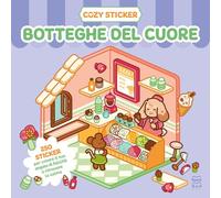 Cozy sticker. Botteghe del cuore. 250 sticker per creare il tuo angolo di felicità e ritrovare la calma