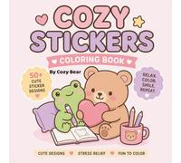 Cozy Stickers Coloring Book for Adults: Cute Sticker-Style Designs with Big Bold and Easy Pages for Relaxation and Stress Relief (Cozy Bear Bold & Easy Coloring Book Series)