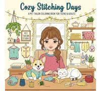 Cozy Stitching Days A Pet Tailor Coloring Book for Teens & Adults