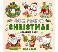 Cozy Stoner Christmas: Bold and Easy Christmas Coloring Book for Adults, Stocking Stuffer for Stoners