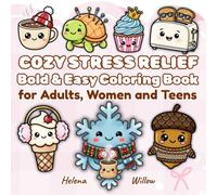 Cozy Stress Relief Bold & Easy Coloring Book: Cozy Coloring Book for Adults, Women and Teens: 50 Simple and Big Designs of Cute Things for Relaxation | Bold & Easy Illustrations for Stress Relief