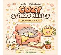 Cozy Stress Relief Coloring Book: 52 Bold & Easy Cozy Pages for Relaxation, Anxiety Relief, and Calm Moments