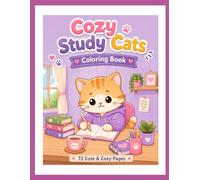 Cozy Study Cats Coloring Book: 72 Cute & Relaxing Coloring Pages for Stress Relief and Fun