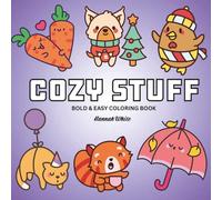 Cozy Stuff: Coloring Book For Adults, Teens And Kids, Bold and Easy, Simple and Big Designs Featuring Cute Aniamals (Bold & Easy Coloring)