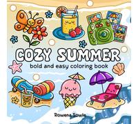 Cozy Summer: 50+ Bold and Easy Coloring Book for Adults and Kids Featuring Fun Summer Designs for Stress Relief and Relaxation