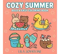 Cozy Summer - A Bold & Easy Coloring Book: 40 Cute and Simple Summer Designs for Kids and Adults to Relax, Color, and Have Fun