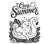 Cozy Summer: A Monochrome Coloring Book - 50 Relaxing Summer Designs with Beach Days, Garden Moments, Cute Animals, Seasonal Scenes & Sunny Quotes (Monochrome Mindfulness)