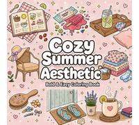 Cozy Summer Aesthetic Coloring Book: Simple Cute Vibes for Relaxation, Stress Relief and Mindful Fun (The Cozy Summer Vibes Series)