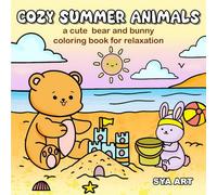 Cozy Summer Animals: A Cute Bear & Bunny Coloring Book for Relaxation