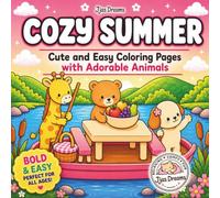 Cozy Summer Animals Coloring Book: Big Cute and Relaxing Summer Scenes with Adorable Animal Friends, Cozy Beach Days, Picnics, Sunny Adventures: Bold ... Adults and Teens Who Love Cute Cozy Animals