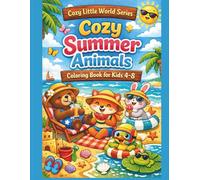 Cozy Summer Animals Coloring Book for Kids Ages 4-8: 50 Cute and Easy Coloring Pages of Adorable Baby Animals Enjoying a Cozy Summer Adventure (Cozy Little World Series)