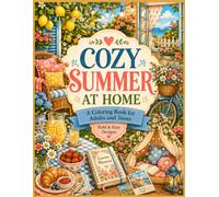 Cozy Summer at Home: Bold and Easy Coloring Book for Adults and Teens with 40 Relaxing Summer Scenes, Cozy Rooms, Gardens and Simple Seasonal Moments (Cozy Seasons Coloring Series)