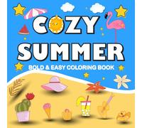 Cozy Summer Bold and Easy Coloring Book: 35 Relaxing Illustrations with Clear Lines for Stress-Free Summer Fun
