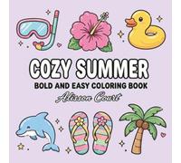 Cozy Summer Bold and Easy Coloring Book for Adults and Teens: Cute Relaxing Summer Scenes with Thick Lines, Simple Designs, Beach Days, Sunshine, and ... Relief (The Heart of Thanksgiving Collection)