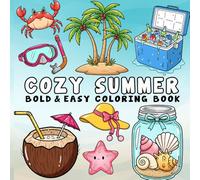 Cozy Summer: Bold and Easy Coloring Book for Adults and Teens with Cute and Simple Beach, Nature, and Vacation Scenes for Relaxation