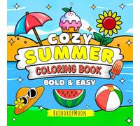 Cozy Summer: Bold and Easy Coloring Book for Teens & Adults, Summer Designs for Relaxation and Stress