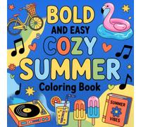 Cozy Summer: Bold and Easy Coloring Book with Cute Summer Scenes, Beach Fun and Relaxing Designs (Cozy Coloring Collection)