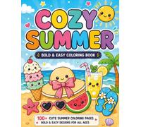 Cozy Summer: Bold & Easy Coloring Book with 100+ Cute & Simple Big Designs for Adults, Teens, Seniors & Kids | Beach, Ice Cream, Sea Animals & Tropical Summer Fun