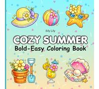 Cozy Summer Coloring Book: 50 Bold & Easy Cute Summer Designs for Relaxation, Stress Relief & Fun Coloring (Bold & Easy Coloring Book)