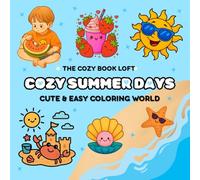 Cozy Summer Coloring Book: Big, Bold, Simple, and Adorable Pages for Kids, Teens & Adults | Relaxing Fun with Animals, Landscapes, and Sweet Summer Treats (Cozy Seasons Coloring Collection)