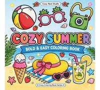 Cozy Summer Coloring Book: Bold and Easy Coloring Book for Adults and Teens | Cute Summer Vibes with Simple Big Designs for Relaxation and Stress Relief (Cozy Coloring Book Series)