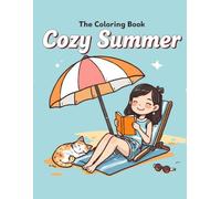 Cozy Summer Coloring Book: Bold and Easy Coloring Pages of Relaxing Beach Scenes, Cozy Balconies, Picnic, and Cute Animals for Adults, Teens, and Beginners