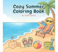 Cozy Summer Coloring Book: Bold and Easy Summer Coloring Pages with Beach Days, Tropical Treats, Vacation Vibes, and Relaxing Fun