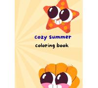 Cozy Summer Coloring Book: Cute & Relaxing Summer Scenes for Adults and Teens to Relieve Stress and Practice Mindfulness