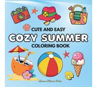 COZY SUMMER :Coloring Book for Adults and Teens: Cute and Easy Summer Designs for Relaxation