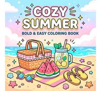 Cozy Summer Coloring Book for Adults & Teens: Bold and Easy Coloring Book with Cute Kawaii Designs, Simple Relaxing Summer Pages for Stress Relief (Cozy Vibes Coloring Series)