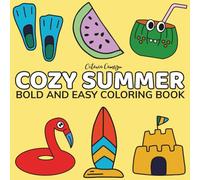 Cozy Summer: Coloring Book for Kids and Adults, Featuring Simple, Big, and Bold Designs for Stress-Free Fun and Relaxation (Bold & Easy Coloring)