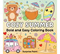 Cozy Summer Coloring Book: Simple, Cute Summer Designs for Relaxation | Bold and Easy Coloring Pages for Stress Relief, Beach Vibes and Fun