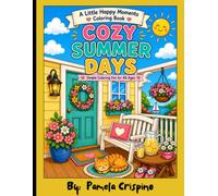 Cozy Summer Days,: A Cozy Coloring Book with Bold & Easy Designs for Kids, Teens & Adults (A Little Happy Moments Coloring Books)