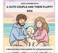 Cozy Summer Days: A Cute Couple and Their Fluffy Dog: A Bold and Easy Coloring Book for a Relaxing Vacation (FLUFFY & COZY WORLD)