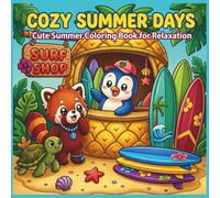 Cozy Summer Days: A Cute & Cozy Coloring Book Filled with Beach Adventures, Tropical Vibes, and Kawaii Summer Fun