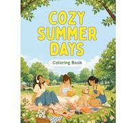 Cozy Summer Days: A Relaxing Coloring Book Filled With Peaceful Summer Days, Picnics, Books, Nature & Nostalgic Cozy Moments