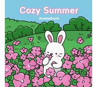 COZY SUMMER - DEIN AUSMALBUCH FÜR ENTSPANNTE SOMMERTAGE: 25 liebevoll illustrierte Sommermotive für Kinder & Erwachsene - Perfekt zum Abschalten und Kreativsein