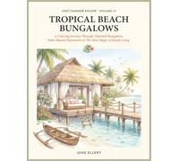 Cozy Summer Escape: Tropical Beach Bungalows: A Relaxing Adult Coloring Book Journey Through Thatched Bungalows, Palm-Shaded Hammocks, Coral Reefs & ... Coloring Book Series for Coastal Dreamers)