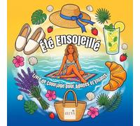 Cozy Summer - Été Ensoleillé - Livre de Coloriage pour Adultes et Enfants: 60 illustrations estivales faciles à colorier - glaces, plage, fleurs tropicales