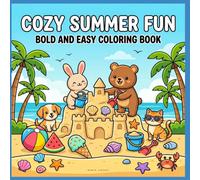 Cozy Summer Fun: Bold and Easy Coloring Book for Adults and Kids with Cute Animal Beach Adventures, Sandcastles, Ice Cream and Relaxing Summer Scenes