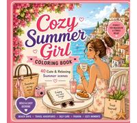 Cozy Summer Girl Coloring Book: 40 Cute & Relaxing Summer bold and easy Scenes with Beach Days, Travel Adventures, Self-Care Moments, Fashion and Cozy Lifestyle Designs for Teens and Adults