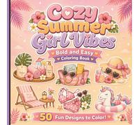 Cozy Summer Girl Vibes Bold and Easy Coloring Book: Cute Aesthetic Summer Scenes with Thick Lines for Relaxation and Stress Relief (Pocket Joy Bold and Easy)
