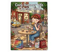 Cozy Summer Life Coloring Book: Cute and Relaxing Coloring Pages Featuring Cozy Summer Scenes, Adorable Daily Life Moments, Sweet Treats, Beach Days, ... Activities for Teens, Girls, and Adults