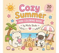 Cozy Summer Mini Coloring Book: 30 cute and cozy summer designs for relaxation, Beach, sunshine, ice cream, Seashells and happy summer moments for ... and adults (Mulle Studio Mini Coloring Books)