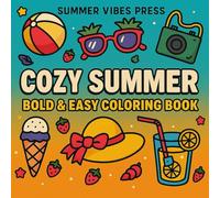 Cozy Summer Moments: A Cute and Relaxing Coloring Book for Kids: 50+ Adorable Scenes to Color - Sunny Adventures, Sweet Treats & Lazy Day Vibes for Boys and Girls Ages 4-10
