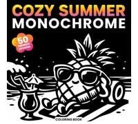 Cozy Summer Monochrome Coloring Book: Relaxing One Color Coloring Book for Adults. No Stress, No Choices - Easy Black & White Summer Designs for Calm, ... and Instant Relaxation (One-Color Wonders)