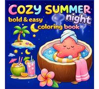 Cozy Summer Night - bold & easy coloring book: Cute & Simple Cozy Scenes for Relaxation | Stress Relief Coloring Book with Easy Designs, Large Spaces & Summer Moments