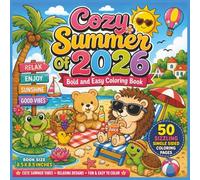 Cozy Summer Of 2026 Bold and Easy Coloring Book: 50 Single-Sided Sizzling Summer Coloring Pages Filled with Cozy Vacation Vibes, Sunny Scenes, Cute ... Chill Moments, and Easy-to-Color Designs