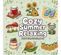 Cozy Summer Relaxing Coloring Book: Easy Cute Pages for Calm, Mindfulness and Stress Relief (The Cozy Summer Vibes Series)