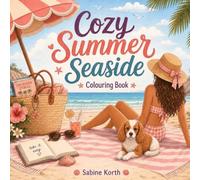 Cozy Summer Seaside Scenes & Icons Colouring Book: Bold & Easy Thick-Line Cute Girly Designs for Adults & Teens - 50 Single-Sided, Marker-Friendly Pages